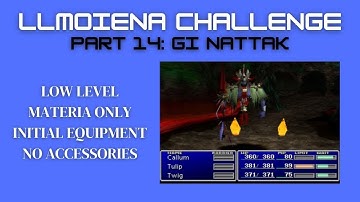 FFVII - LLMOIENA Challenge, Part 14: Gi Nattak