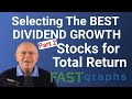 Selecting the Best Dividend Growth Stocks for Total Return: Part 2 | FAST Graphs