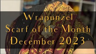 Wrapunzel Scarf of the Month December 2023 by Tichel Darling 330 views 4 months ago 22 minutes