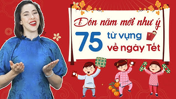 Từ vựng tiếng Anh thông dụng về Tết Nguyên Đán 2023 - Tự học tiếng Anh giao tiếp cho người đi làm