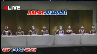 RAPAT BESAR ²AN ULTRAMAN DINI HARI || SABTU 11-06-2022 DI MULAI