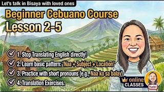 Learn Cebuano: Stop Translating English! How to Use Naa for Locations Lesson2-5