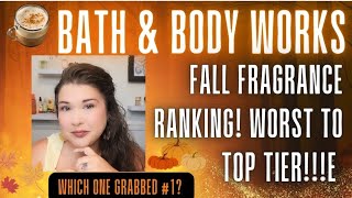 🍂 RANKING EVERY BATH & BODY WORKS FALL FRAGRANCE FROM WORST TO BEST! 😳 SOME Y’ALL ARE GONNA BE MAD!😂