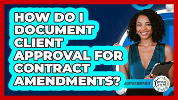 How Do I Document Client Approval For Contract Amendments?