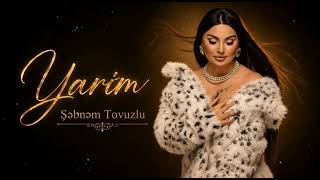 Sebnem Tovuzlu - Yarim 2026 Remix Mahnılar