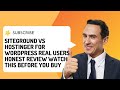 SiteGround vs Hostinger for WordPress Real Users Honest Review Watch This Before You Buy