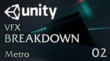 Unity VFX Breakdown - 02 - Metro