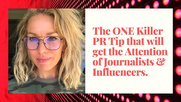 HOW TO GET THE ATTENTION OF JOURNALISTS & INFLUENCERS. THE KILLER PR TIP THAT WORKS EVERY TIME.
