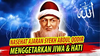 Selamatkanlah Hidupmu Dengan Menjalankan Nasehatnya Kalam Syekh Abdul Qodir Al Jailani