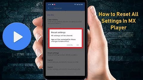 How to Reset All Settings In MX Player