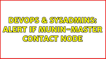 DevOps & SysAdmins: Alert if munin-master contact node