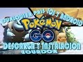DESCARGAR E INSTALAR POKEMON GO ECUADOR Y CUALQUIER PAIS EN ANDROID Y
IOS (IPHONE)