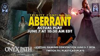 [Onyx Path Con 2026] —  Trinity Continuum Aberrant Actual Play