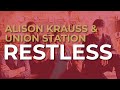 Alison Krauss & Union Station - Restless (Official Audio)