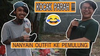 BIKIN SAKIT PERUT ! Nanyain Harga Outfit Ke Pemulung [PARODY]