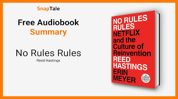 No Rules Rules by Reed Hastings: 6 Minute Summary