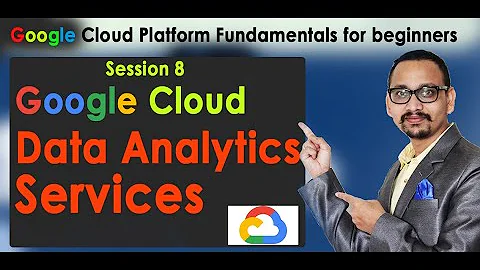 8. All About gcp analytics services - Big Query, pub/sub, dataflow, dataproc,  datalab