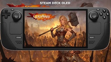Steam Deck OLED / Guild Wars Reforged Performance / SteamOS 3.7.17