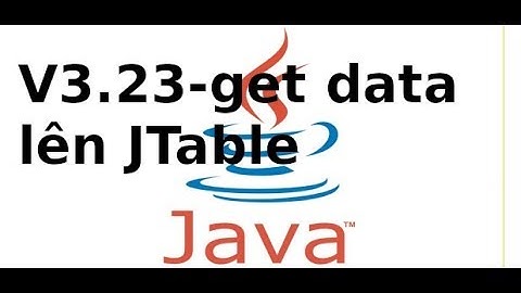 Java cơ bản - V3.23 - Đọc dữ liệu lên JTable trong java