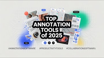 Discover the Best Annotation Software of 2025: Your Ultimate Guide