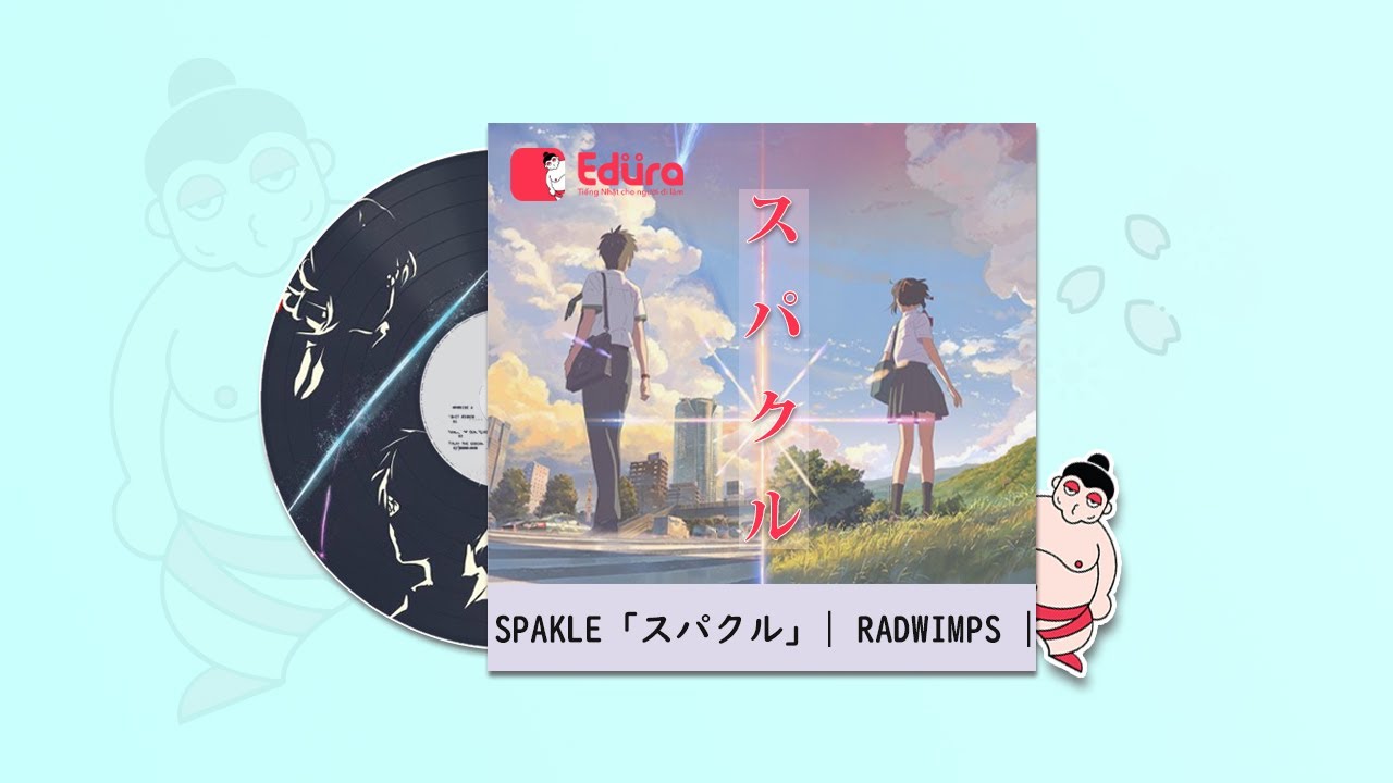 Sparkle スパクル Radwimps Your Name OST Nhạc Phim VIETSUB EDURA