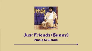 ［和訳］Just Friends (Sunny) - Musiq Soulchild