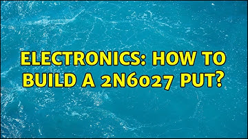 Electronics: How to build a 2N6027 PUT? (6 Solutions!!)