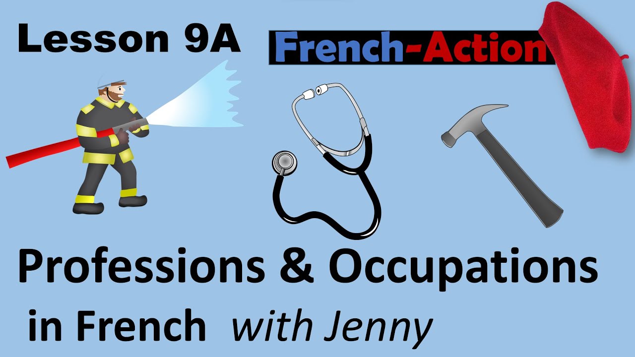 PROFESSIONS OCCUPATIONS AND JOBS IN FRENCH, Lesson 9A with Jenny at