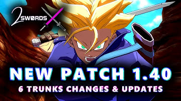 HOW TO PLAY TRUNKS: 6 NEW UPDATES & CHANGES [Buffs/Nerfs] ⚔️ DBFZ 1.40 Visual Guide