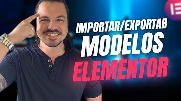 COMO EXPORTAR E IMPORTAR MODELOS COM ELEMENTOR
