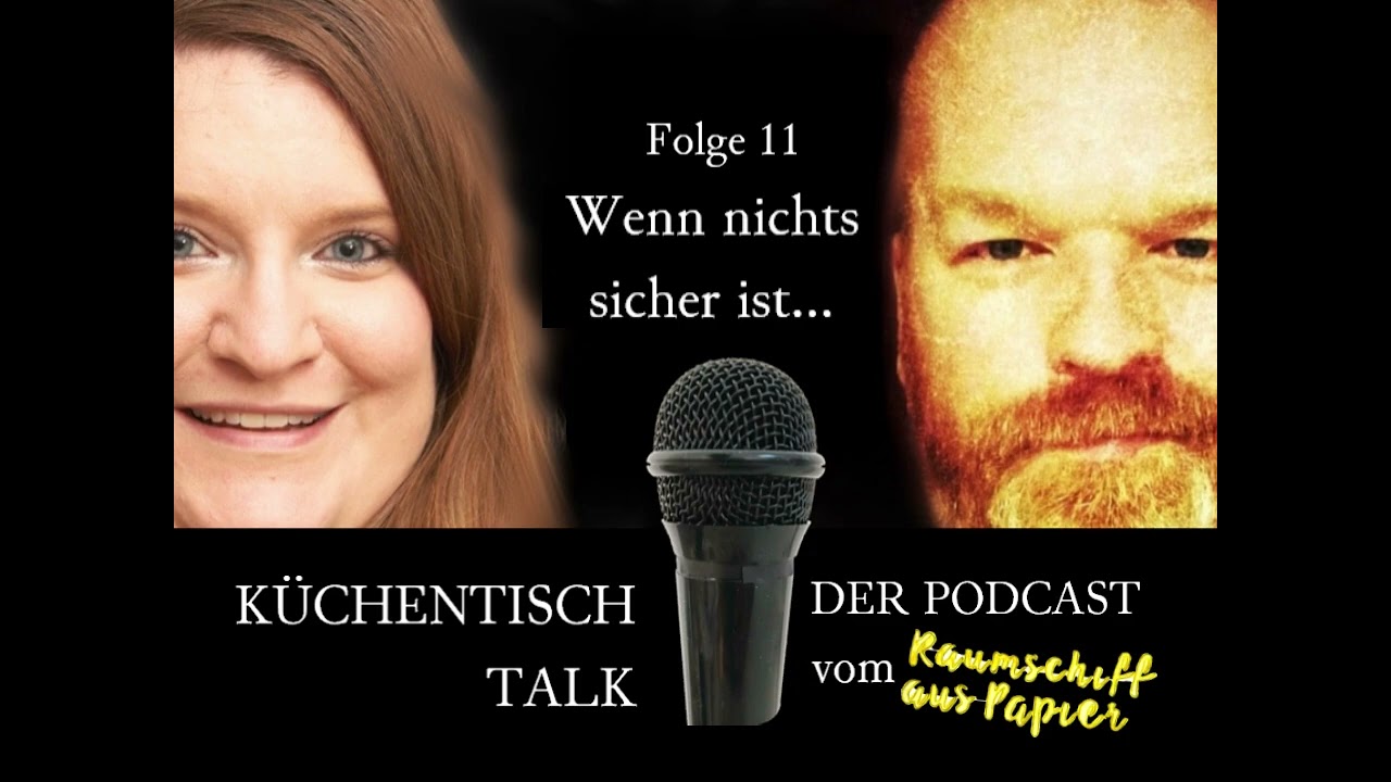Der Küchentischtalk-Podcast S01 E11  Wenn nichts sicher ist