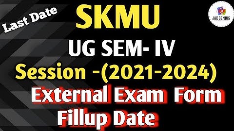 SKMU UG SEM 4(2021-2024)  Exam Form Fillup Date Out  | skmu dumka  | Last date of form fillup