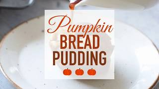 Pumpkin Bread Pudding