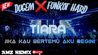 ' TIARA' JIKA KAU BERTEMU AKU BEGINI '' DUGEM❌FUNKOT  HARD VOL3 [DJ_AMZ]✓