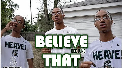 Dee June - Believe That |Shot By @Twotimedavis|