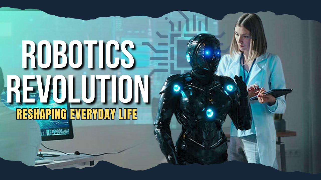 The Robotics Revolution: How Robots are Reshaping Everyday Life ...