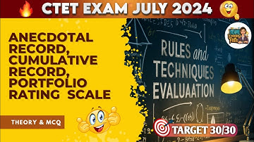 TOOL AND TECHNIQUES OF EVALUATION (ANECDOTAL RECORD CUMULATIVE RECORD PORTFOLIO RATING  SCALE) |CTET