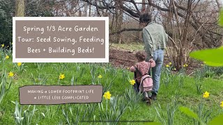 Spring 1/3 Acre Garden Tour! 🪴🐝  Seed Sowing, Feeding Bees + New Beds! by The Whole Home 1,704 views 2 months ago 11 minutes, 55 seconds
