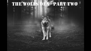 The Wolfs Den - Part 2