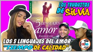 LOS 5 LENGUAJES DEL AMOR - Tiempo De Calidad (Los Truquitos de Silvia) #lacabinadejorgeureña