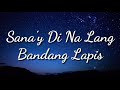 Sana'y Di na Lang - Bandang Lapis ( Lyrics Video)