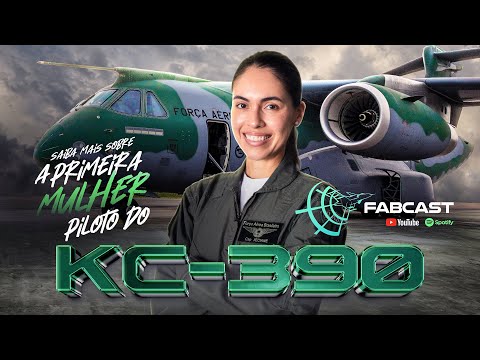 FABCAST - Conheça a primeira piloto de KC-390 Millennium