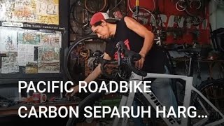 PACIFIC ROADBIKE CARBON SEPARUH HARGA YG LAIN BLM IKUTAN BANTING HARGA