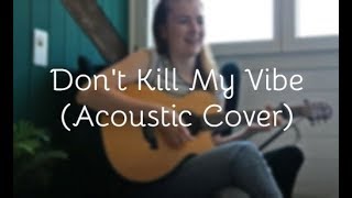 Don't Kill My Vibe \/\/ Sigrid (Acoustic Cover)