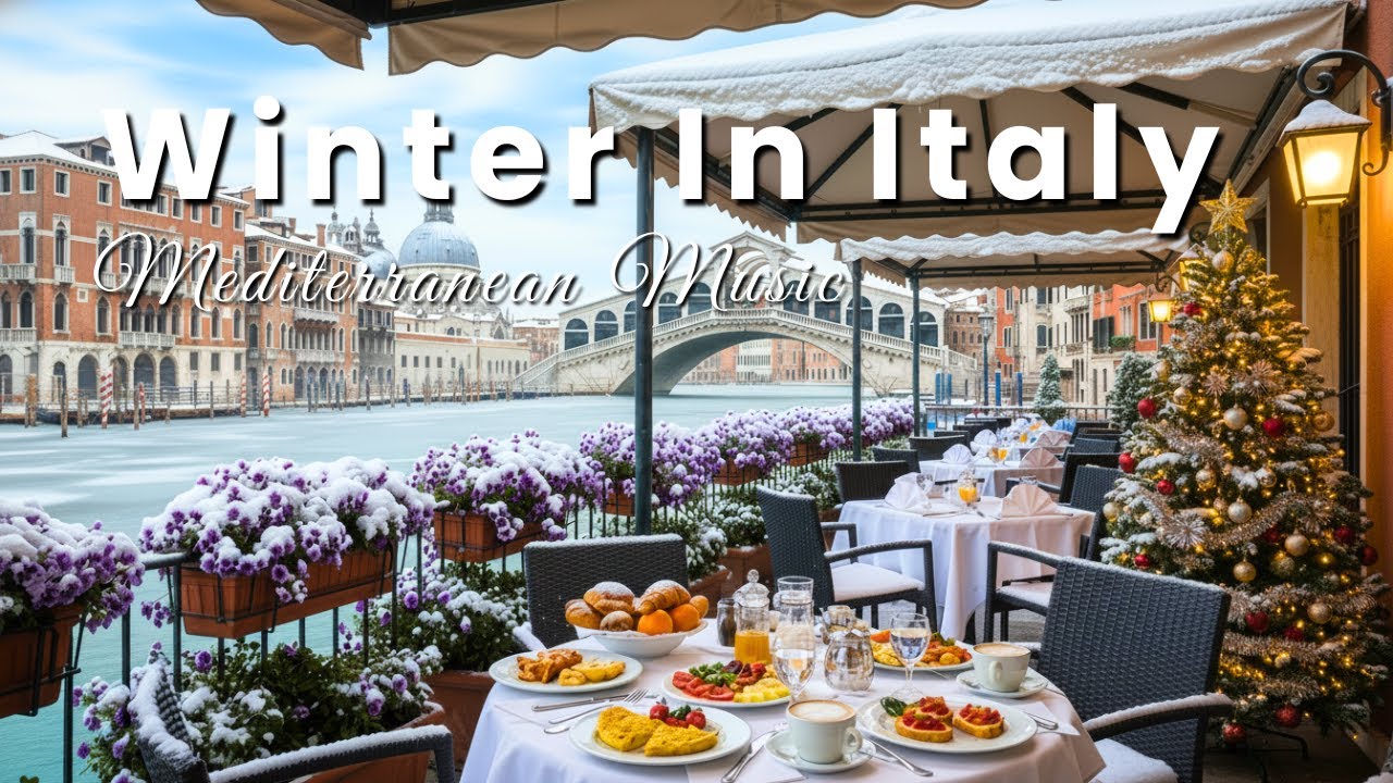 🎶❄️Cozy Winter In Italy & Mediterranean Music 🌊 Scenic Amalfi Coast Relaxation