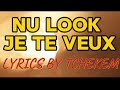 Nu look je te veux lyrics by tchekem