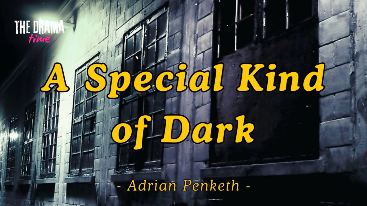 A Special Kind of Dark by Adrian Penketh | DRAMA TIME with BBC