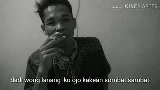 Dadi wong lanang iku ojok lemah kuduh kuat💪