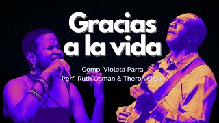 Gracias A La Vida Violeta Parra - Performed By Ruth Osman Theron Shaw