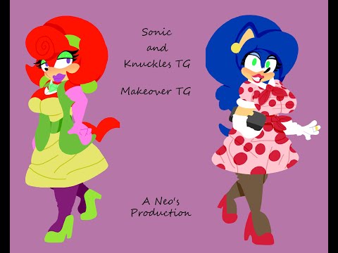 Sonic and Knuckles TG - Makeover /w VoiceOver